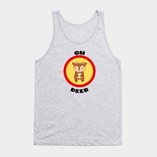 Oh Deer - Deer Pun Tank Top